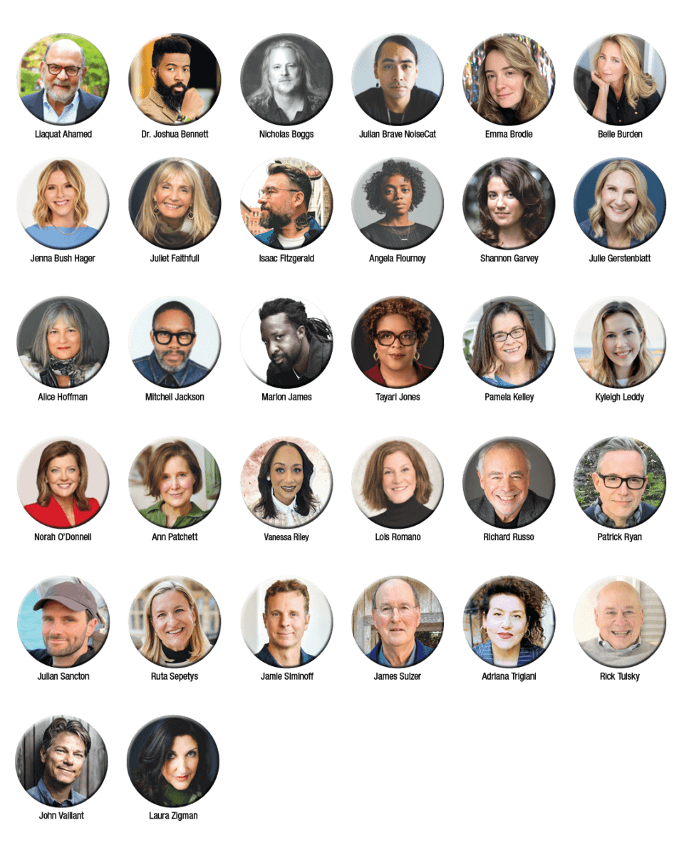 Headshots of 32 individuals arranged in a grid with names below each photo. The people vary in age, gender, and ethnicity, and most are smiling or have neutral expressions. The backgrounds are mostly blurred or plain, focusing attention on the faces. The names listed are Liaquat Ahamed, Dr. Joshua Bennett, Nicholas Boggs, Julian Brave NoiseCat, Emma Brodie, Belle Burden, Jenna Bush Hager, Juliet Faithfull, Isaac Fitzgerald, Angela Flournoy, Shannon Garvey, Julie Gerstenblatt, Alice Hoffman, Mitchell Jackson, Marlon James, Tayari Jones, Pamela Kelley, Kyleigh Leddy, Norah O'Donnell, Ann Patchett, Vanessa Riley, Lois Romano, Richard Russo, Patrick Ryan, Julian Sancton, Ruta Sepetys, Jamie Siminoff, James Sulzer, Adriana Trigiani, Rick Tulsky, John Vaillant, and Laura Zigman.